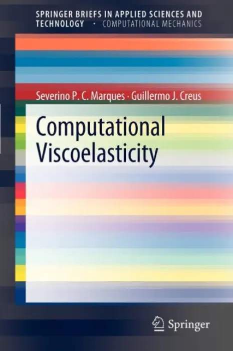 Computational Viscoelasticity - Marques, Severino P. C. a Creus, Guillermo J.