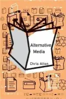 Alternative Media - Atton, Chris