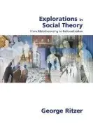 Explorations in Social Theory - Ritzer, George