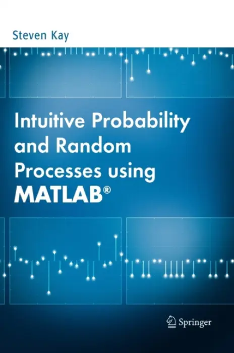 Intuitive Probability and Random Processes using MATLAB® - Kay, Steven