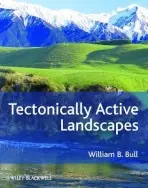 Tectonically Active Landscapes - Bull, William B. (Formerly of University of Arizona)