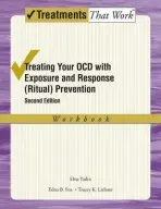 Treating your OCD with Exposure and Response (Ritual) Prevention Therapy Workbook - Yadin, Elna (Director, Director, OCD Clinic, University of Pennsylvania, Philadelphia, Pennsylvania, USA) a Foa, Edna B. (Professor in Clinical Psychology and Psychiatry a Director of the Center for the Treatment and Study of Anxiety, University of Pennsylva