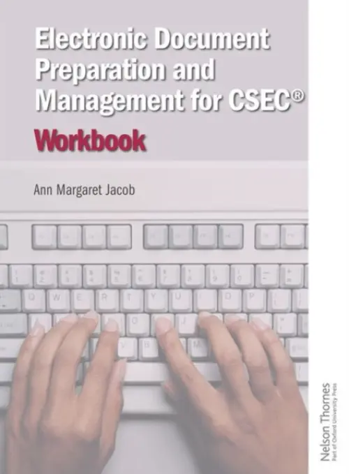 Electronic Document Preparation and Management for CSEC® Workbook - Jacob, Ann Margaret (, Trinidad)