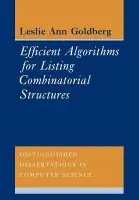 Efficient Algorithms for Listing Combinatorial Structures - Goldberg, Leslie Ann (Sandia National Laboratories, Peru)