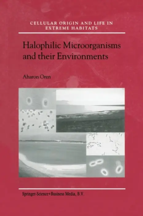 Halophilic Microorganisms and their Environments - Oren, Aharon