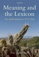 Meaning and the Lexicon - Jackendoff, Ray (, Tufts University)