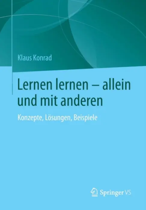 Lernen lernen - allein und mit anderen - Konrad, Klaus