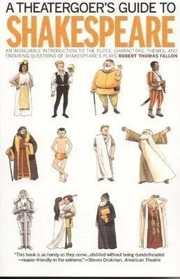 Theatergoer's Guide to Shakespeare - Fallon, Robert Thomas