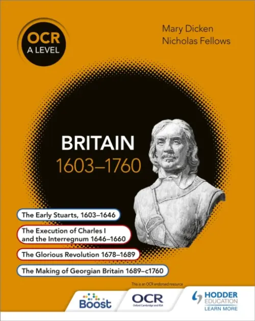 OCR A Level History: Britain 1603-1760 - Fellows, Nicholas a Dicken, Mary