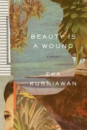 Beauty Is a Wound - Kurniawan, Eka