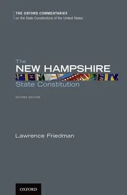 New Hampshire State Constitution - Friedman, Lawrence (, New England School of Law, Boston, MA)