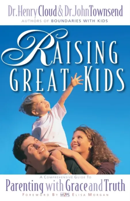 Raising Great Kids - Cloud, Henry a Townsend, John