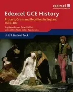 Edexcel GCE History A2 Unit 3 A1 Protest, Crisis and Rebellion in England 1536-88 - Anderson, Angela a Moffatt, Sarah