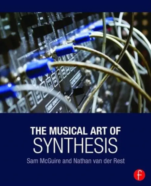 Musical Art of Synthesis - McGuire, Sam (University of Colorado, Denver, CO a Appalachian State University, Boone, NC.) a Van der Rest, Nathan