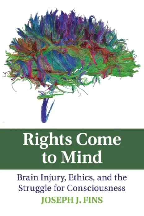 Rights Come to Mind - Fins, Joseph J. (Cornell University, New York)