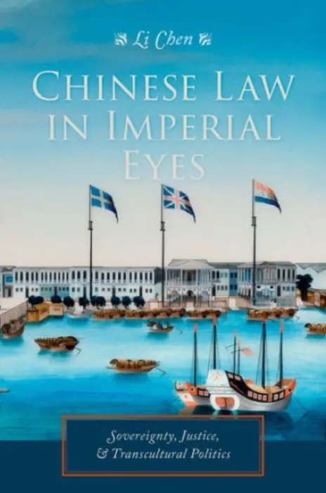 Chinese Law in Imperial Eyes - Chen, Li