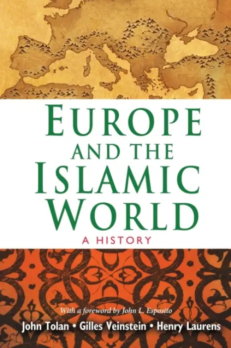 Europe and the Islamic World - Tolan, John a Laurens, Henry a Veinstein, Gilles