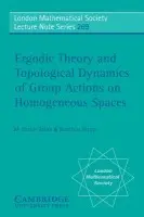 Ergodic Theory and Topological Dynamics of Group Actions on Homogeneous Spaces - Bekka, M. Bachir (Universite de Metz, France) a Mayer, Matthias (KPMG, Munich)