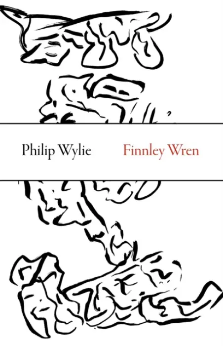 Finnley Wren - His Notions and Opinions, Together with a Haphazard History of His Career and Amours in These Moody Years, as Well as Sundry Rhymes, F - Wylie, Philip