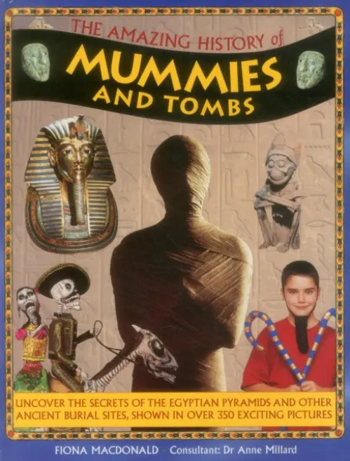 Amazing History of Mummies and Tombs - Macdonald Fiona a Millard Anne