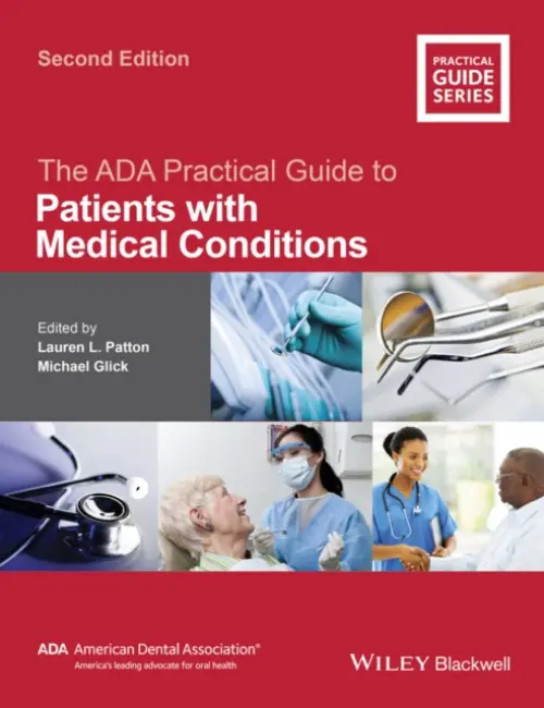 ADA Practical Guide to Patients with Medical Conditions - Patton, Lauren L. (Professor and Chair, Department of Dental Ecology, School of Dentistry, University of North Carolina, Chapel Hill, North Carolina)
