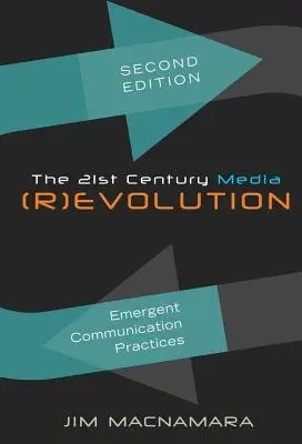 21st Century Media (R)evolution - Macnamara, Jim