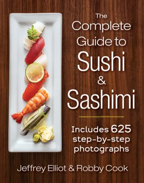 Complete Guide to Sushi and Sashimi - Elliot, Jeffrey a Cook, Robby