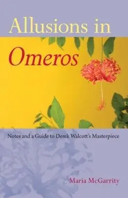 Allusions in "Omeros - McGarrity, Maria