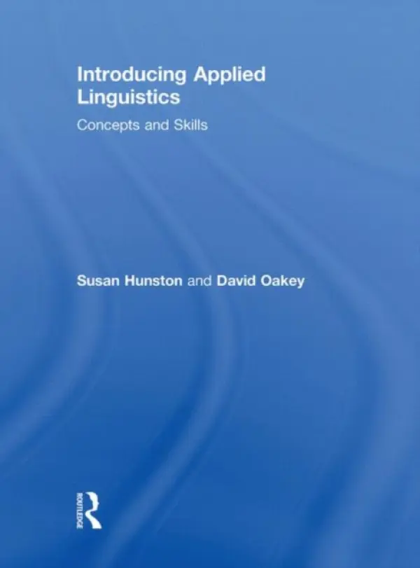 Introducing Applied Linguistics - Hunston, Susan (University of Birmingham, UK) a Oakey, David (Iowa State University, USA)