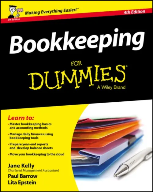 Bookkeeping For Dummies, UK Edition - Kelly, Jane E. a Barrow, Paul a Epstein, Lita (University of Phoenix)