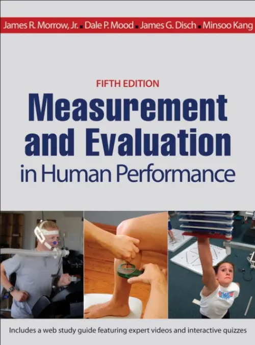 Measurement and Evaluation in Human Performance - Morrow, James R., Jr. a Mood, Dale P. a Disch, James G. a Kang, Minsoo
