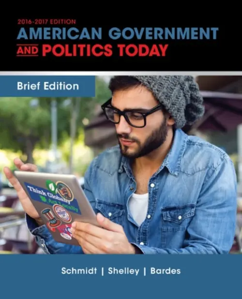 Cengage Advantage Books: American Government and Politics Today, Brief Edition - Schmidt, Steffen (Iowa State University) a Shelley, Mack (Iowa State University) a Bardes, Barbara (University of Cincinnati)
