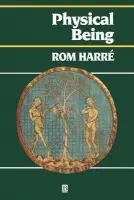 Physical Being - Harre, Rom (Georgetown University)
