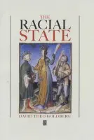 Racial State - Goldberg, David Theo (University of California, Irvine)