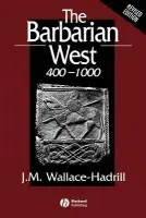 Barbarian West 400 - 1000 - Wallace-Hadrill, J. M. (Formerly, All Souls College)
