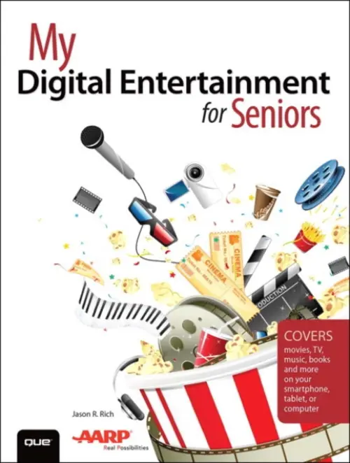 My Digital Entertainment for Seniors (Covers movies, TV, music, books and more on your smartphone, tablet, or computer) - Rich, Jason R.