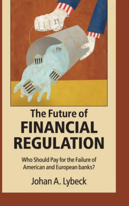 Future of Financial Regulation - Lybeck, Johan A.