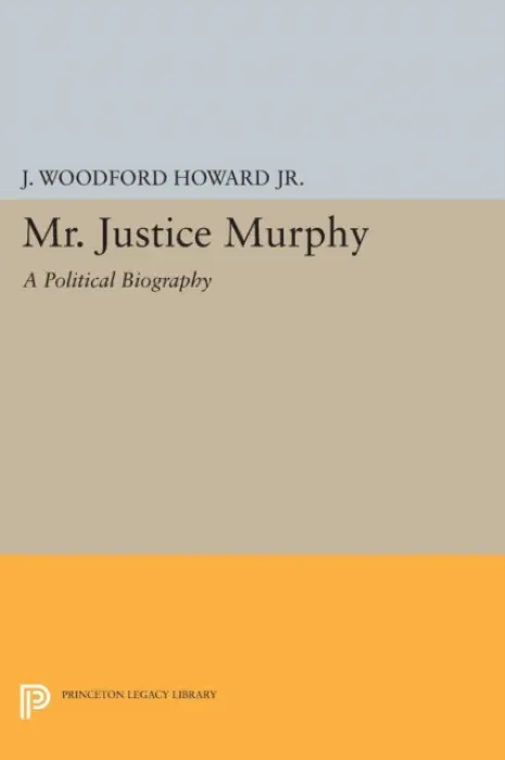 Mr. Justice Murphy - Howard, J. Woodford