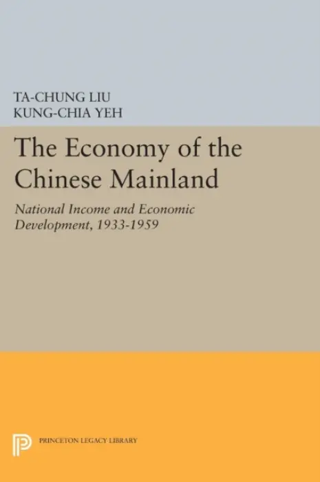 Economy of the Chinese Mainland - Liu, Ta-chung a Yeh, Kung-chia