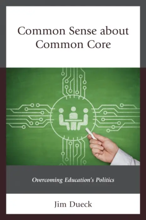 Common Sense about Common Core - Dueck, Jim