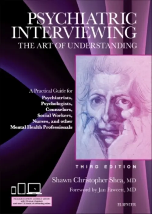 Psychiatric Interviewing - Shea, Shawn Christopher (Director, Training Institute for Suicide Assessment and Clinical Interviewing, Inc (TISA), Newbury, New Hampshire)