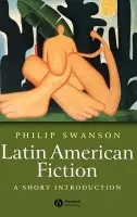 Latin American Fiction - Swanson, Phillip (University of Sheffield)