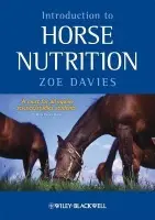 Introduction to Horse Nutrition - Davies, Zoe (Consultant Equine Nutritionist, Cheshire, UK)