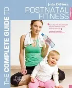 Complete Guide to Postnatal Fitness - DiFiore, Judy
