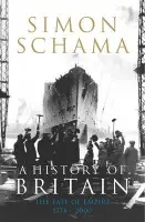 History of Britain - Volume 3 - Schama, Simon, CBE