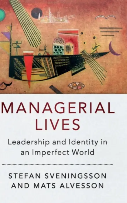 Managerial Lives - Sveningsson, Stefan (Lunds Universitet, Sweden) a Alvesson, Mats (Lunds Universitet, Sweden)