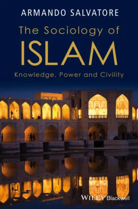 Sociology of Islam - Salvatore, Armando (McGill University, Canada a Australian National University, Canberra, Australia)