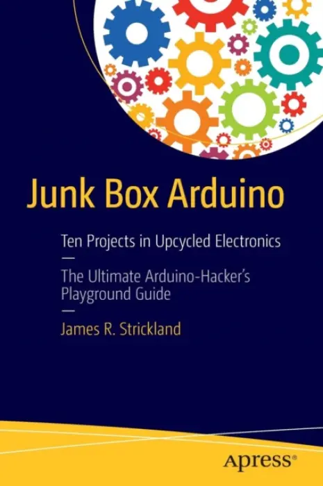Junk Box Arduino - Strickland, James R.