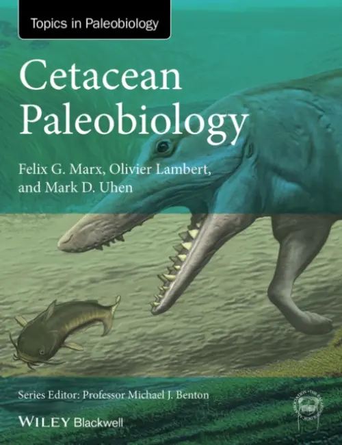 Cetacean Paleobiology - Marx, Felix G. (University of Otago) a Lambert, Olivier (Museum National d?Histoire Naturelle) a Uhen, Mark D. (George Mason University)