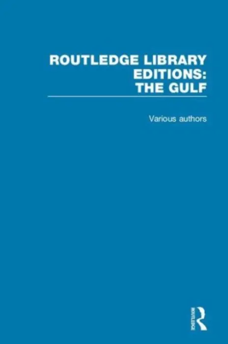 Routledge Library Editions: The Gulf - Various